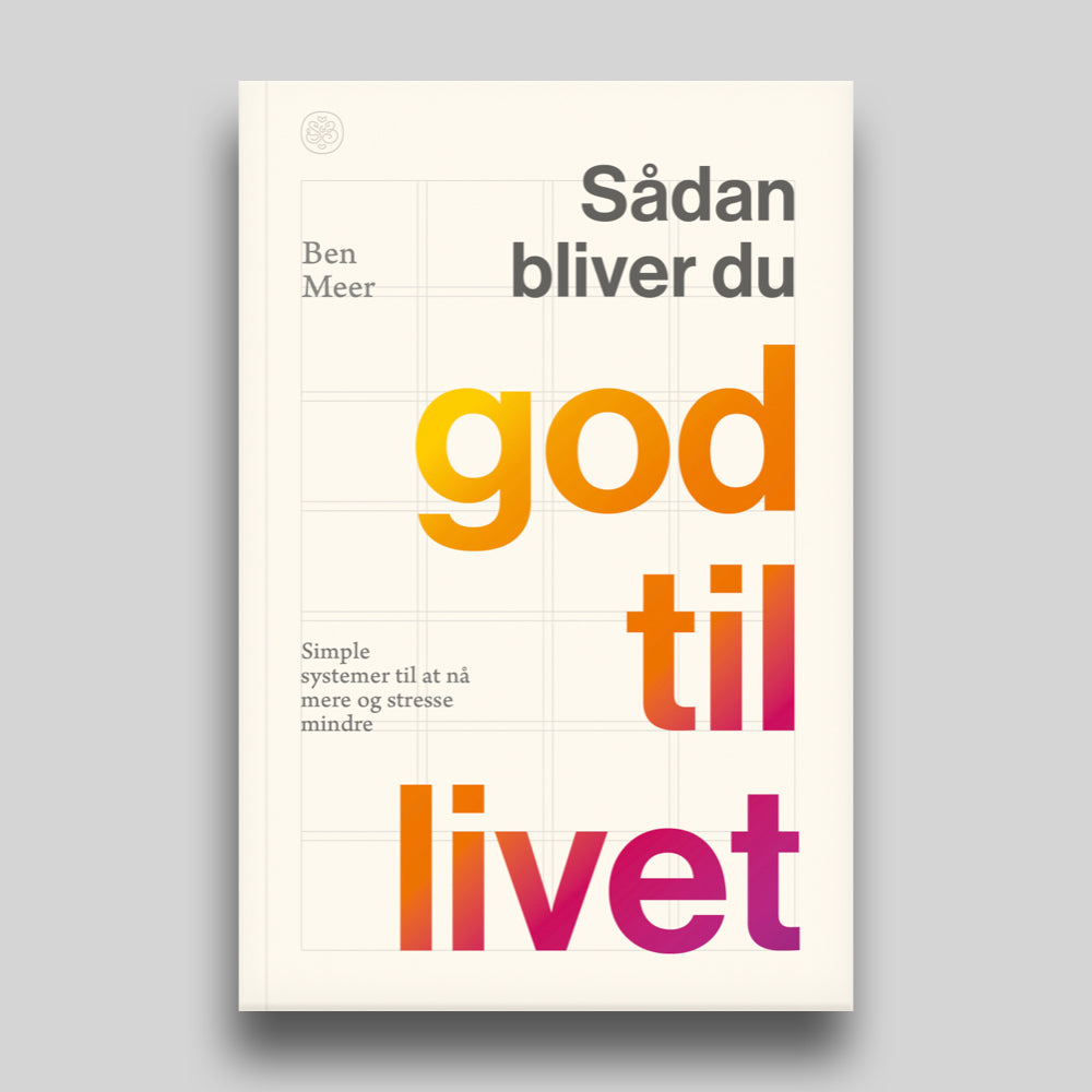 Sådan bliver du god til livet