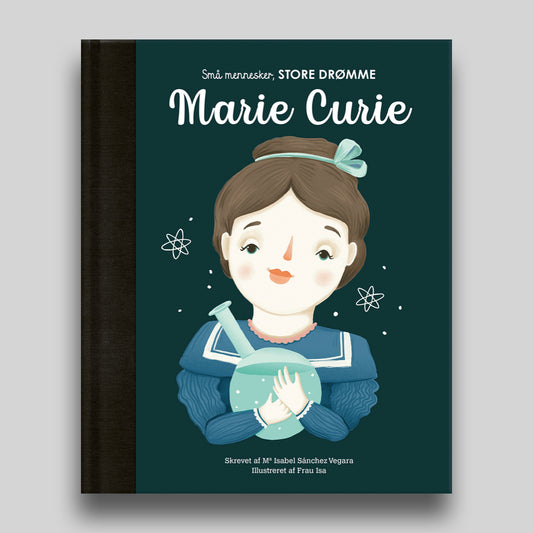 Marie Curie er bog nr. 6 i serien Små mennesker, store drømme – den populære serie fra Forlaget Albert